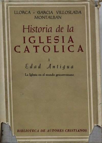 Historia de la Iglesia Católica en sus cuatro grandes edades : antigua, media, nueva, moderna (v. I)