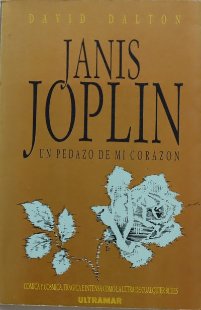 Un pedazo de mi corazón la vida, época y leyenda de Janis Joplin