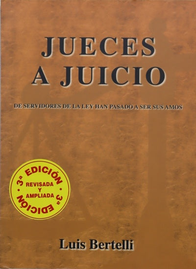 Jueces a juicio (de servidores de la Ley han pasado a ser sus amos)