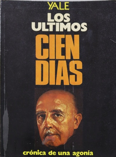 Los últimos cien días crónica de una agonía