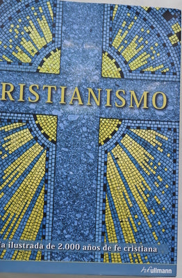 Cristianismo: guía ilustrada de 2.000 años de fe cristiana