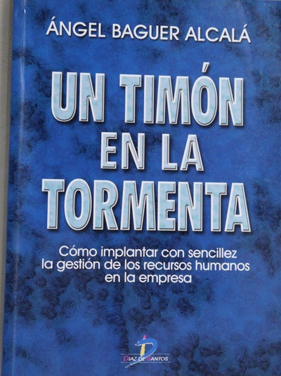 Un timón en la tormenta : cómo implantar con sencillez la gestión de los recursos humanos