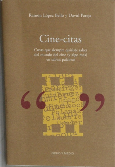 Cine-citas cosas que siempre quisiste saber del mundo del cine (y algo más) en sabias palabras