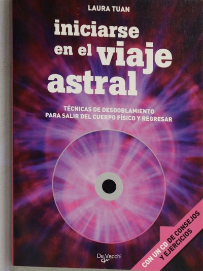 Iniciarse en el viaje astral técnicas de desdoblamiento para salir del cuerpo físico y regresar