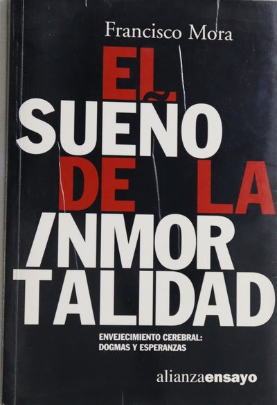 El sueño de la inmortalidad envejecimiento cerebral, dogmas y esperanzas