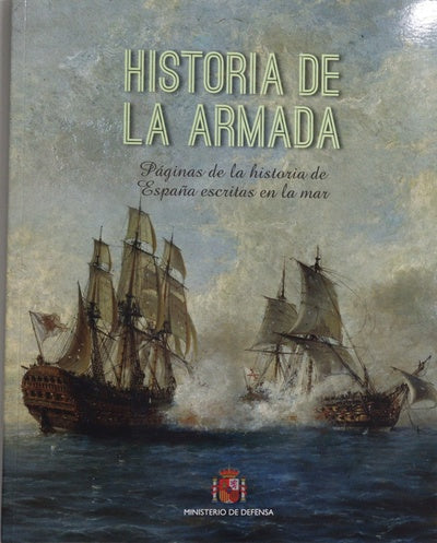 Historia de la Armada : páginas de la historia de España escritas en la mar