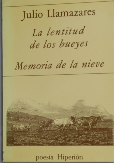 La lentitud de los bueyes Memoria de la nieve
