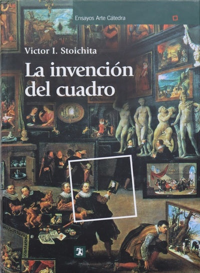 La invención del cuadro arte, artífices y artificios en los orígenes de la pintura europea