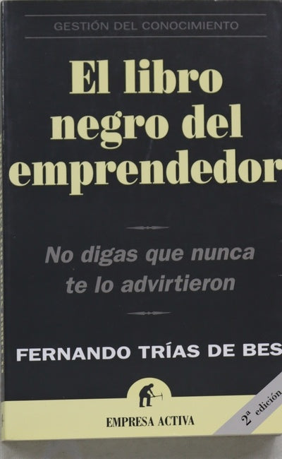 El libro negro del emprendedor : no digas que nunca te lo advirtieron