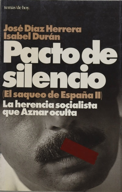 Pacto de silencio la herencia socialista que Aznar oculta