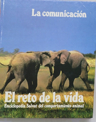 El reto de la vida enciclopedia Salvat del comportamiento animal. La comunicación (v. III)