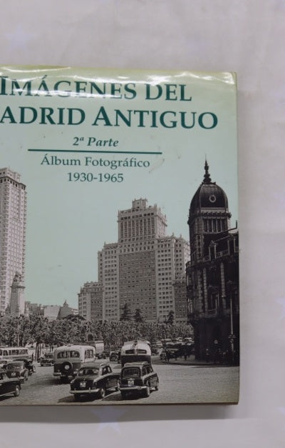 Imágenes del Madrid antiguo (v. II) 1930-1965