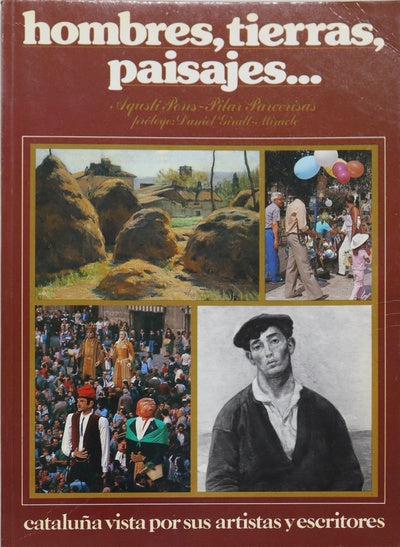 Hombres, tierras, paisajes Cataluña vista por sus artístas y escritores