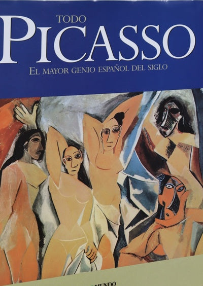 Todo Picasso el mayor genio español del siglo