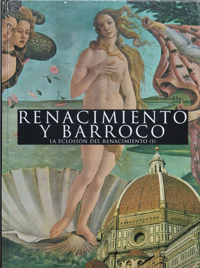 Renacimiento y Barroco. La eclosión del Renacimiento (v. I)