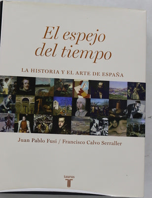 El espejo del tiempo la historia y el arte de España