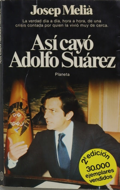 Así cayó Adolfo Suárez