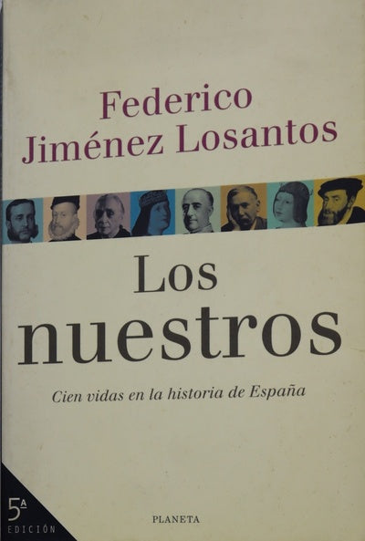 Los nuestros cien vidas en la historia de España