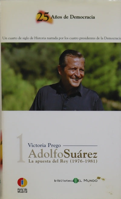 Adolfo Suárez. La apuesta del rey 1976-1981