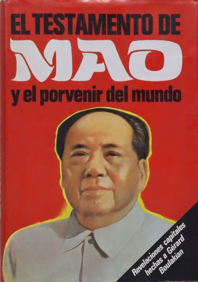 El testamento de Mao y el porvenir del mundo revelaciones capitales hechas a Gérard Boulakiam por un Guardia de la Ciudad Prohibida