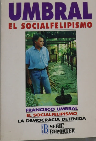 El socialfelipismo la democracia detenida