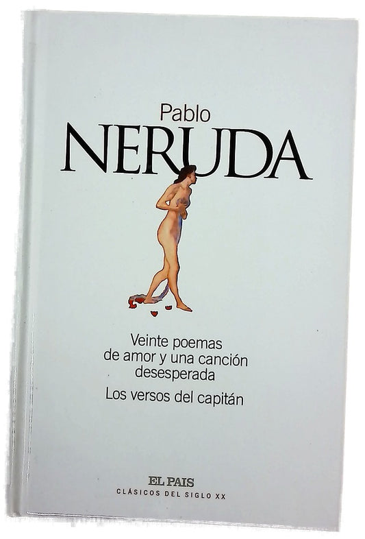 Veinte poemas de amor y una canción desesperada Los versos del capitán
