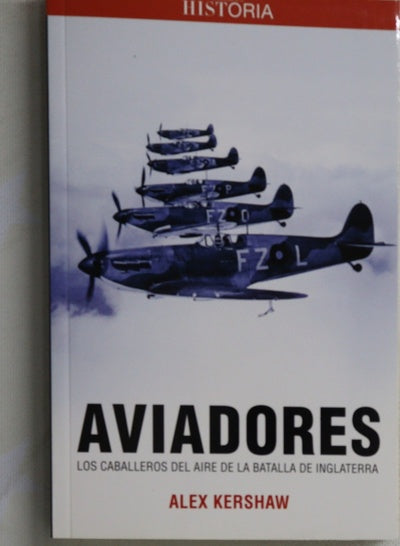 Aviadores : los caballeros del aire de la Batalla de Inglaterra