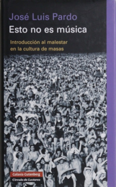 Esto no es música introducción al malestar en la cultura de masas