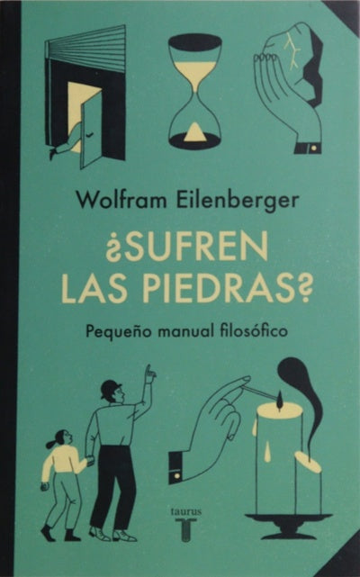 ¿Sufren las piedras? : pequeño manual filosófico