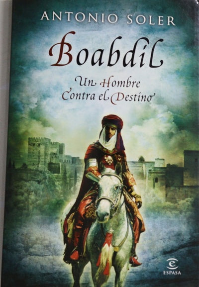 Boabdil : un hombre contra el destino