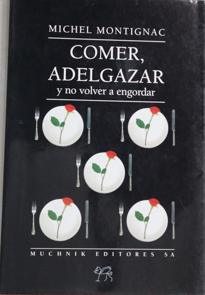 Comer, adelgazar y no volver a engordar