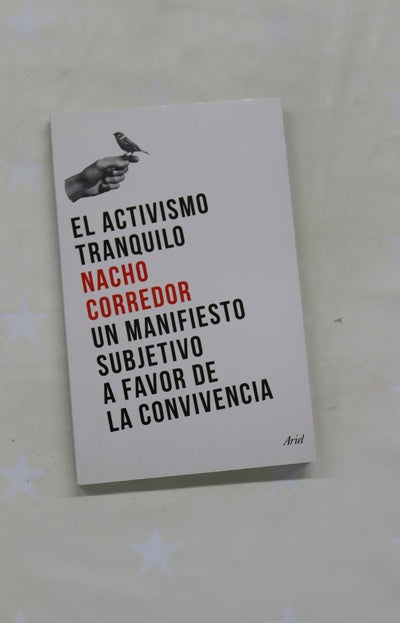 El activismo tranquilo : un manifiesto subjetivo a favor de la convivencia