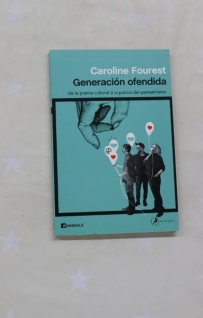 Generación ofendida : de la policía cultural a la policía del pensamiento