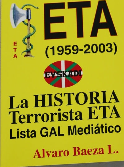 ETA (1959-2003) La historia terrorista de ETA. Lista GAL Mediático