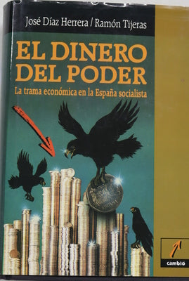 El dinero del poder la trama económica en la España socialista