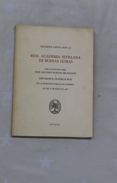 Sevilla, patrimonio inmaterial discurso de ingreso del académico electo, Excmo. Sr. D. Antonio Burgos Belinchón