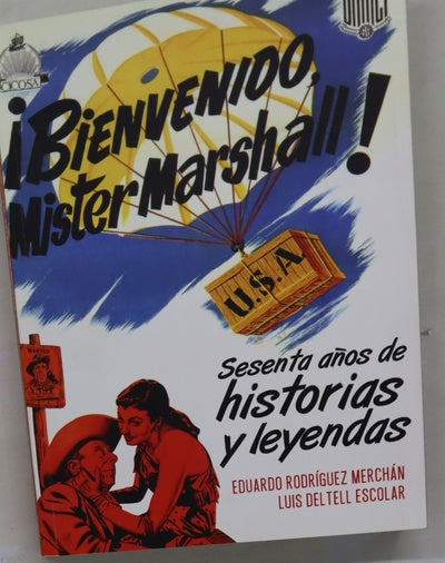 ¡Bienvenido Mister Marshall! : sesenta años de historias y leyendas