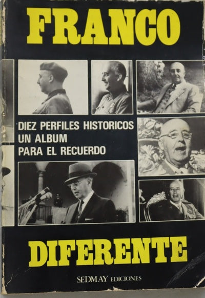 Franco diferente Diez perfiles históricos. Un álbum para el recuerdo