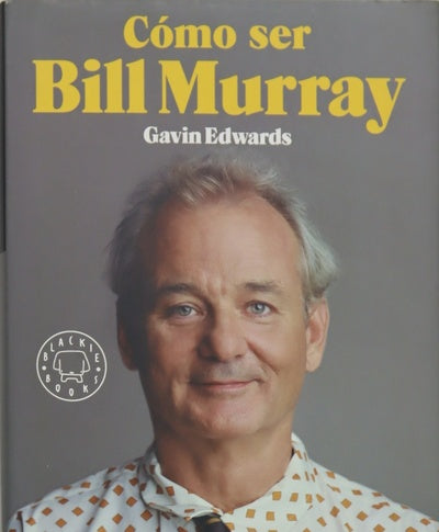 Cómo ser Bill Murray