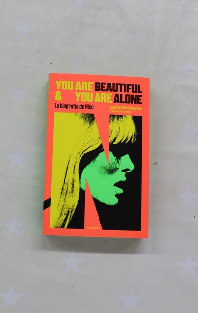 You are beautiful and you are alone : la biografía de Nico