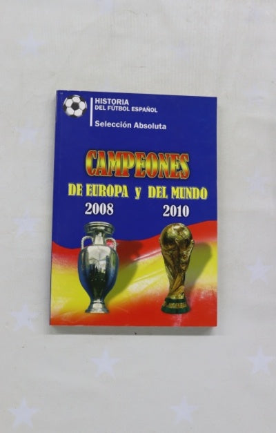 Campeones de Europa 2008, del mundo 2010