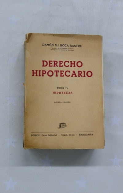 Derecho Hipotecario (t. IV)