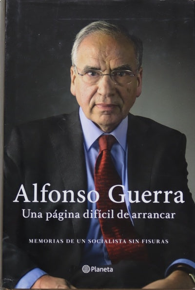 Una página difícil de arrancar : memorias de un socialista sin fisuras