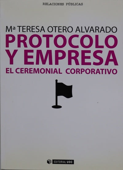 Protocolo y empresa : el ceremonial corporativo