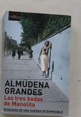 Las tres bodas de Manolita : el cura de Porlier, el Patronato de Redención de Penas y el nacimiento de la resistencia clandestina contra el franquismo, Madrid 1940-1950