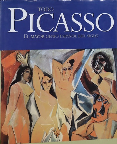 Todo Picasso el mayor genio español del siglo