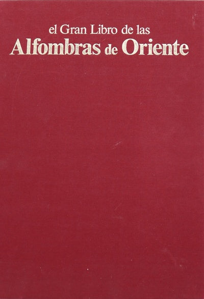El gran libro de las alfombras de Oriente diseños, motivos y símbolos tradicionales
