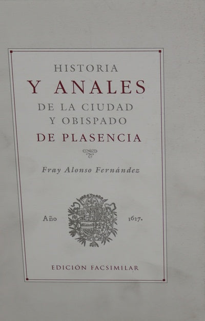 Historia y anales de la ciudad y obispado de Plasencia