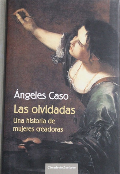 Las olvidadas una historia de mujeres creadoras