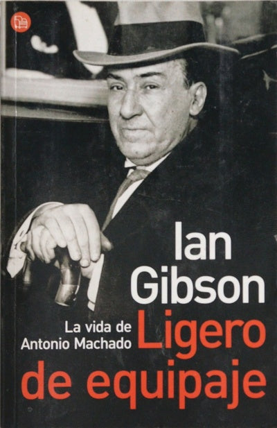 Ligero de equipaje la vida de Antonio Machado